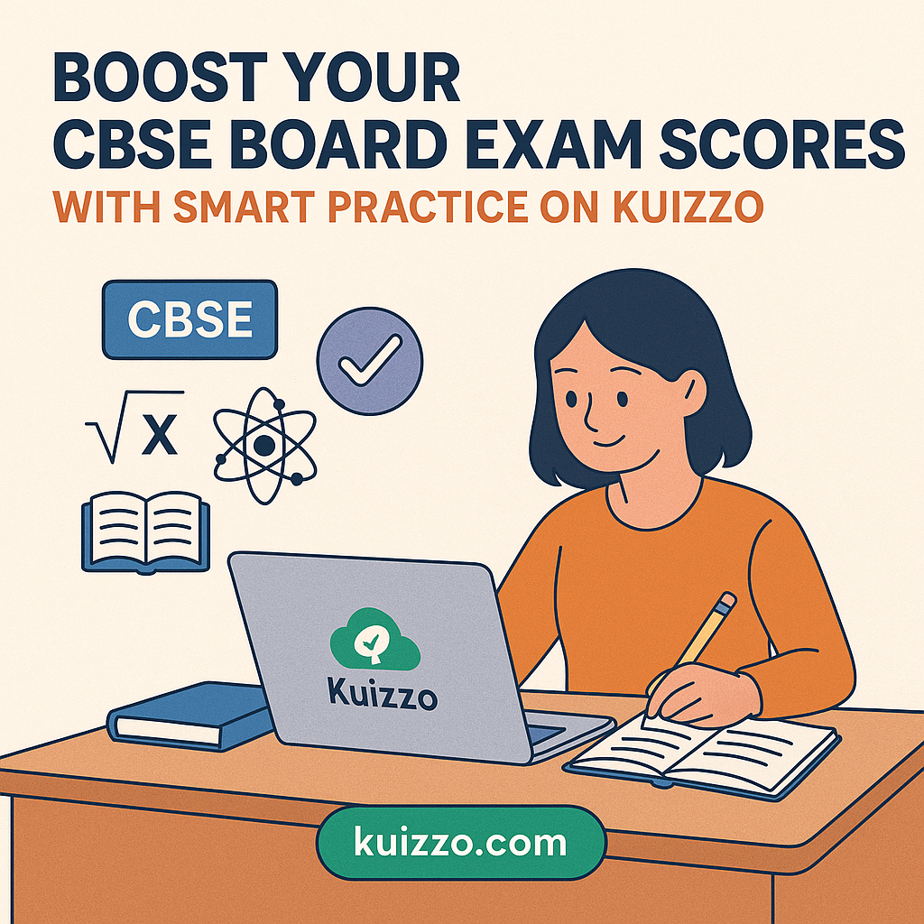 📘 Boost Your CBSE Board Exam Scores With Smart Practice on Kuizzo